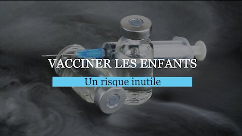 Vacciner les enfants un risque inutile 2!