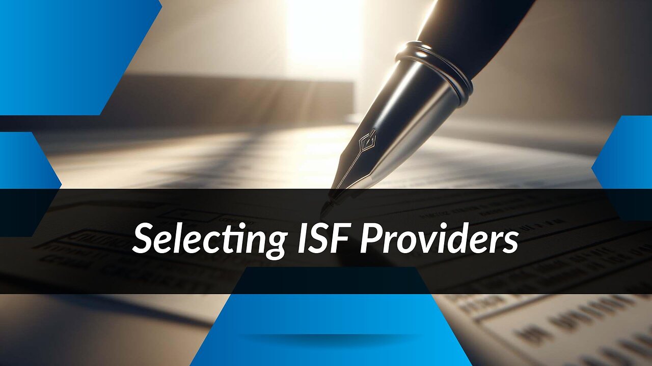 Selecting an ISF Partner: Key Considerations