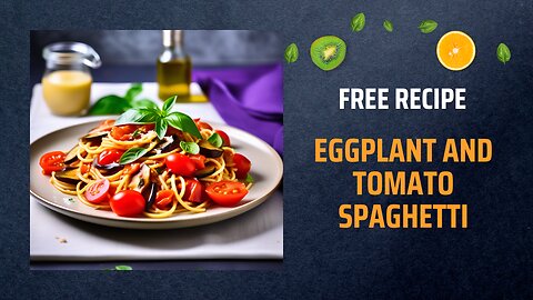 Free Eggplant and Tomato Spaghetti Recipe🍆🍅🍝Free Ebooks +Healing Frequency🎵