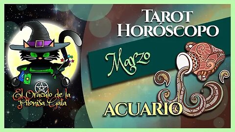 🌸ACUARIO🌸marzo 2023🧙‍♂️ TAROT Predicción signos del HORÓSCOPO 😺