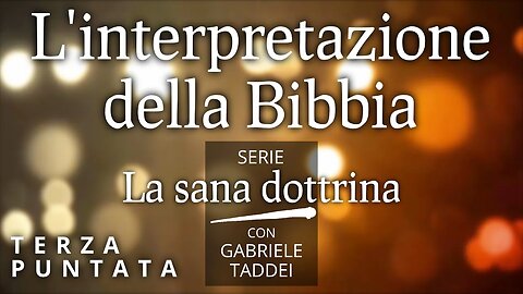 3. L'interpretazione della Bibbia: un libro, tanti modi di leggerlo? - La sana dottrina