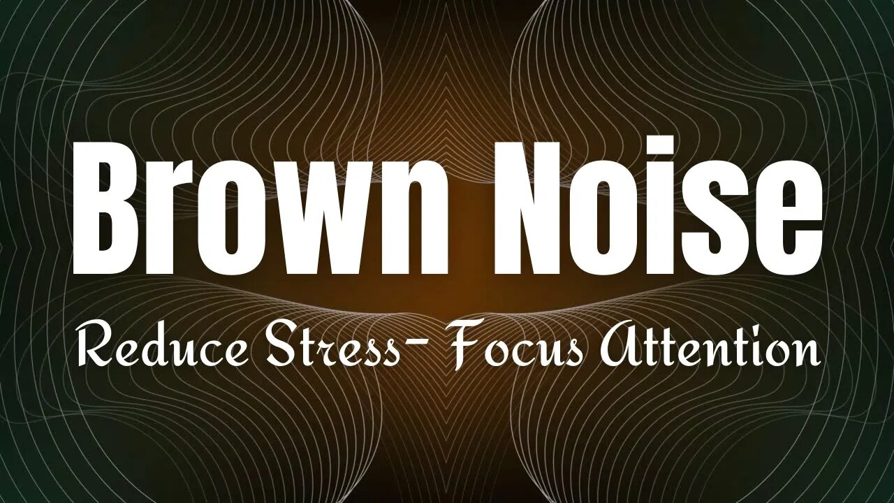 Brown Noise 2 Hours- Sound for Relaxation, Sleep, Studying and Tinnitus I 100% Focused Solution