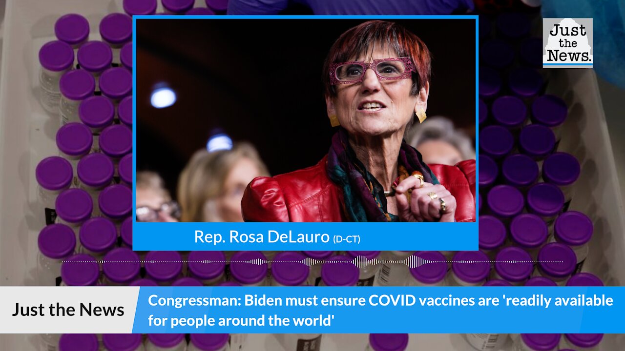 Congressman: Biden must ensure COVID vaccines are 'readily available for people around the world'