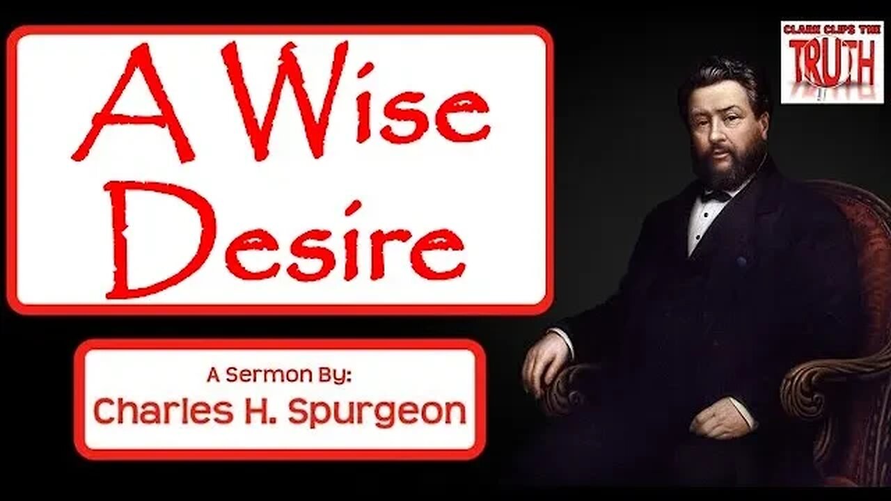 A Wise Desire | Charles Spurgeon Sermon