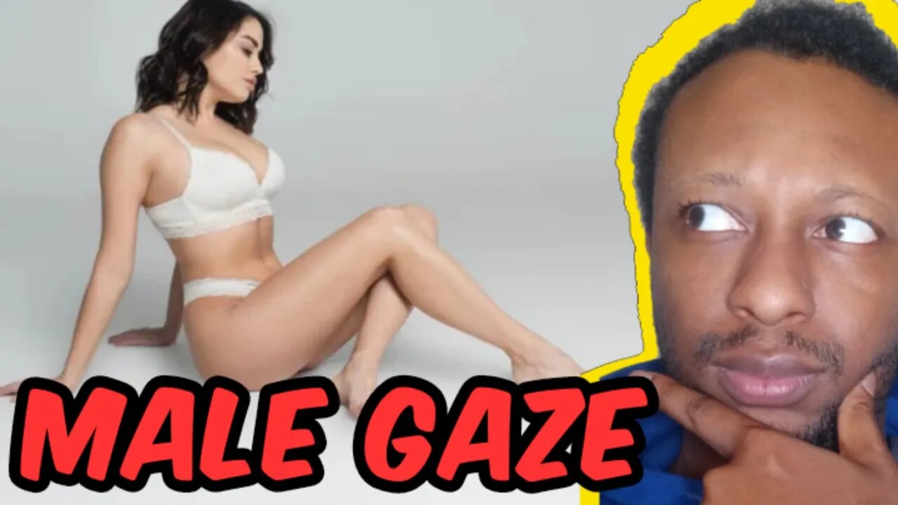 Male Gaze Debunked and Why Female Gaze Is The Same Thing/Not Real