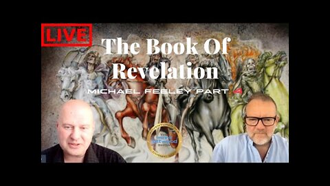 Michael Feeley Part 4: The Book Of Revelation - 28th June 2022
