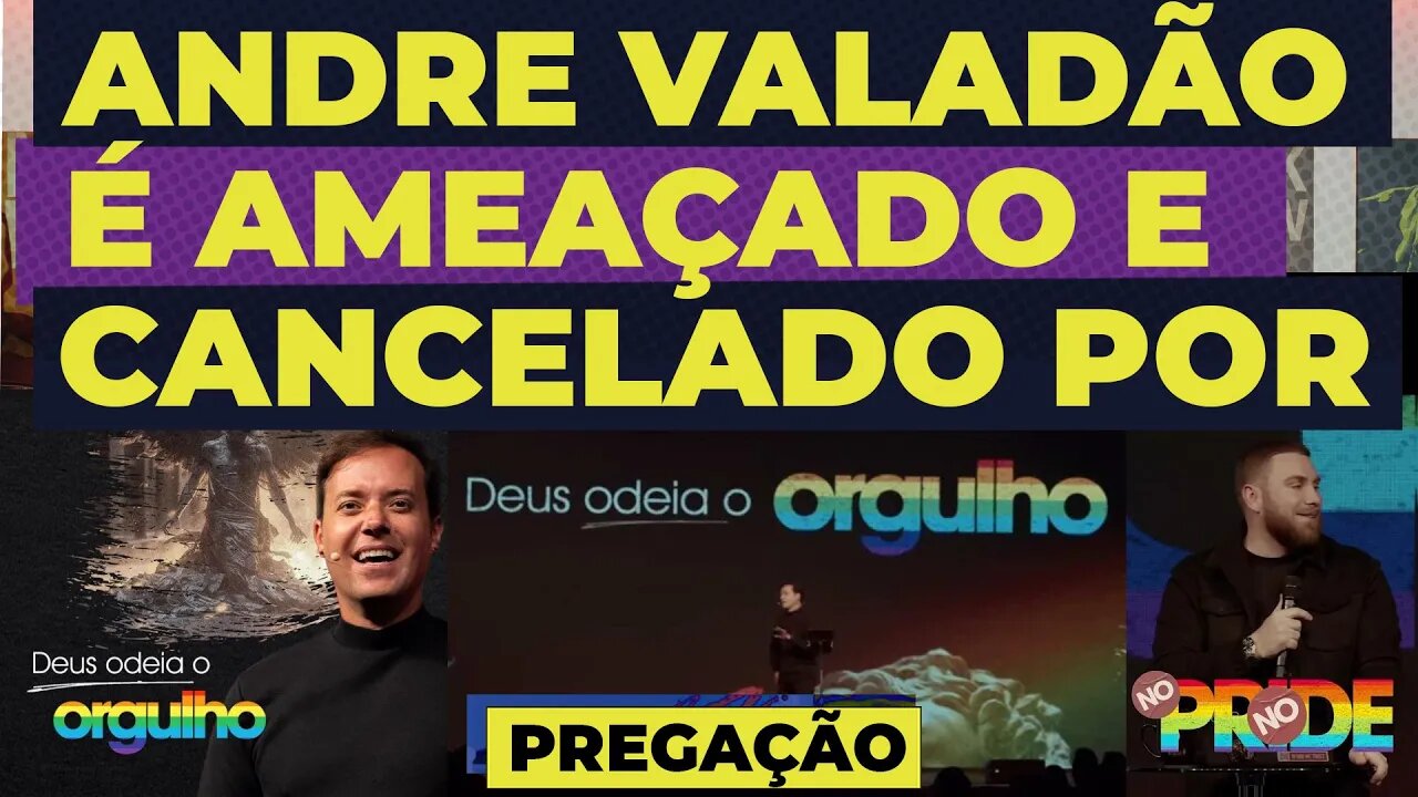 ANDRE VALADÃO É CANCELADO E AMEAÇADO - DEUS ODEIA O ORGULHO