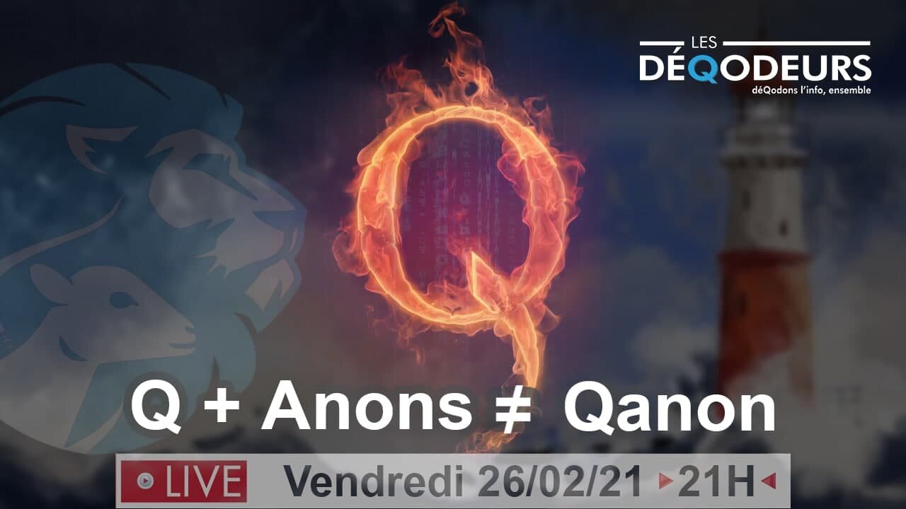 Live du 26 février 2021 : Q+Anons ≠ QAnon