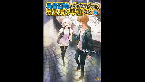 I Was Caught up in a Hero Summoning, but That World Is at Peace Vol. 6
