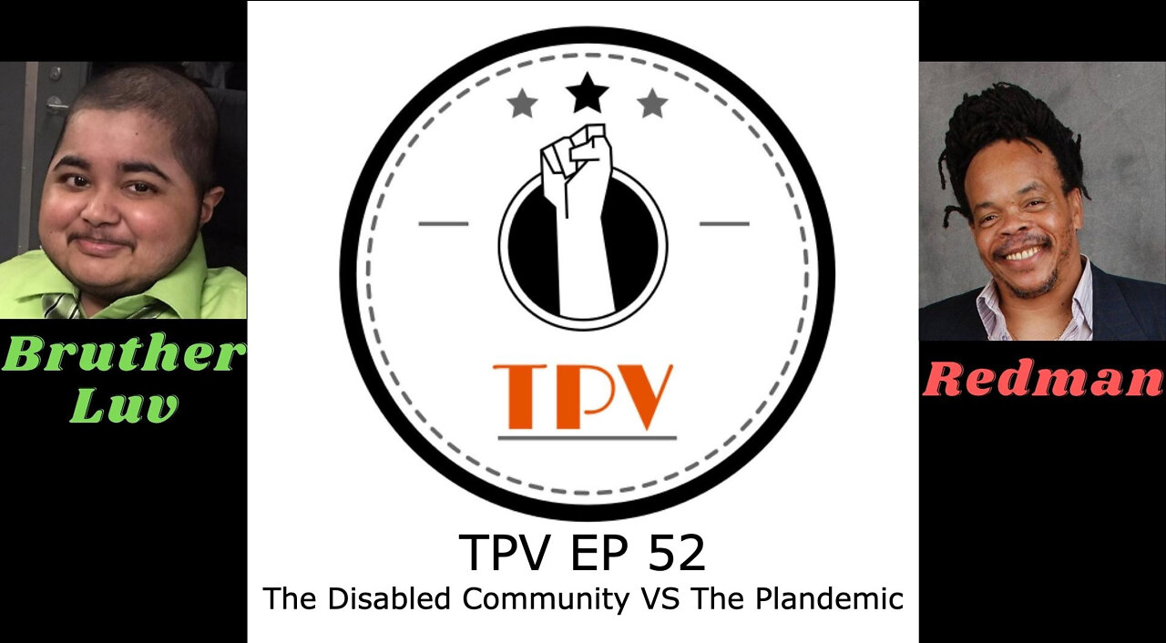 TPV EP 52 – The Disabled Community VS The Plandemic [Video]