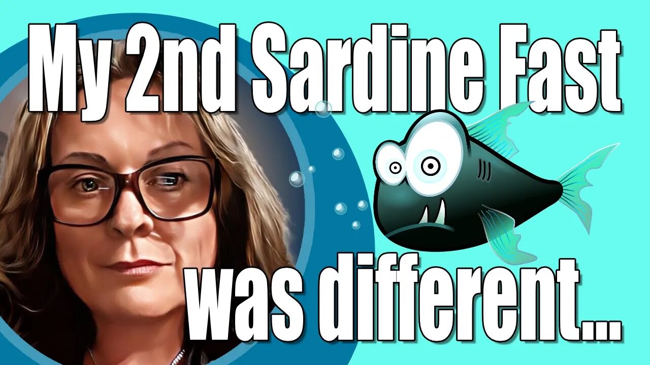 72 Hour Sardine Fast Number Two - I Ate Sardines Only But Why Was It Such A Different Experience?