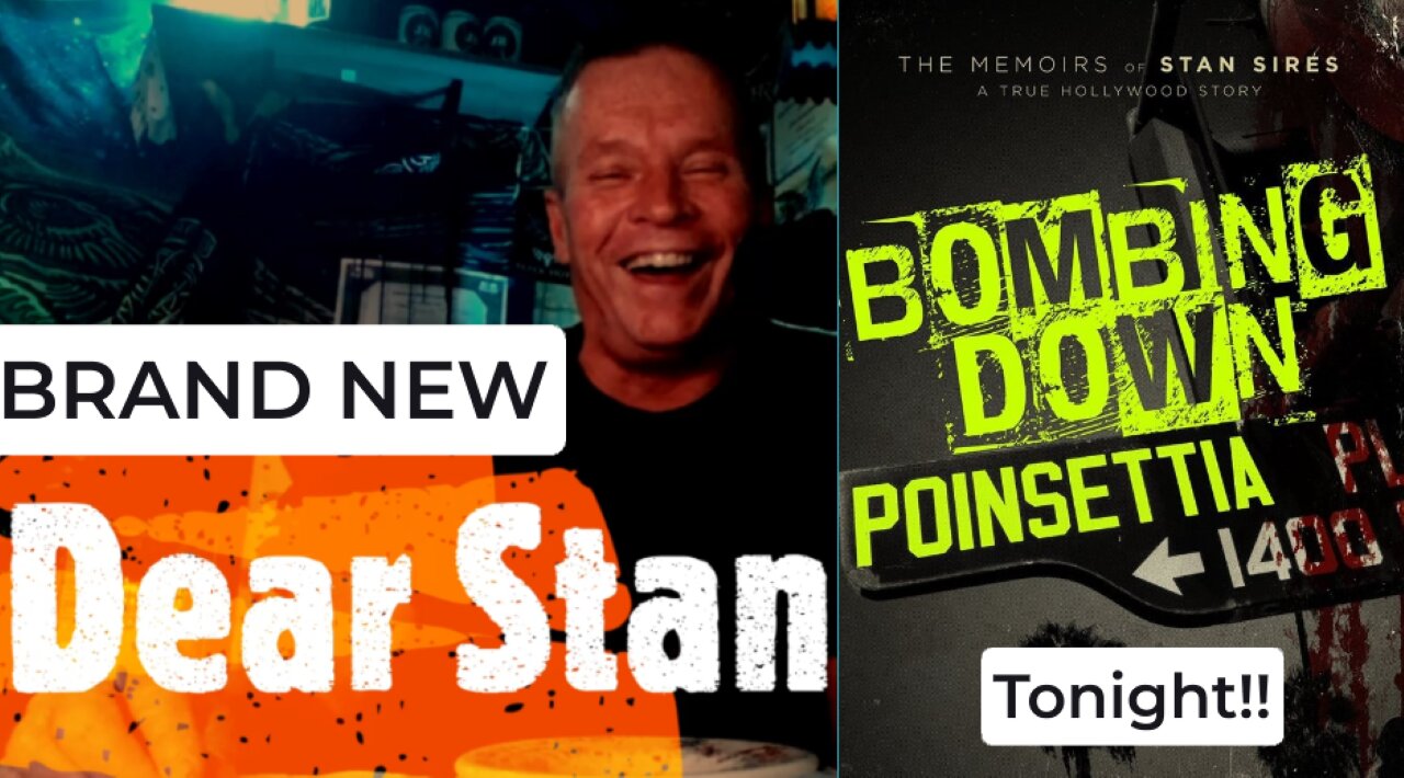 Brand New Dear Stan Letters & Bombing Down Poinsettia Chapter 27 TONIGHT!