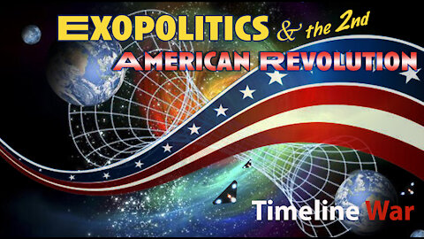 Timeline War - Exopolitics & the 2nd American Revolution