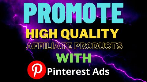 How To Promote High-Quality Affiliate Products With Pinterest Ads And Make Guaranteed Commissions