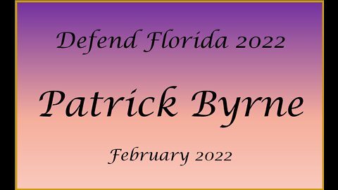 Defend Florida 2022: Patrick Byrne