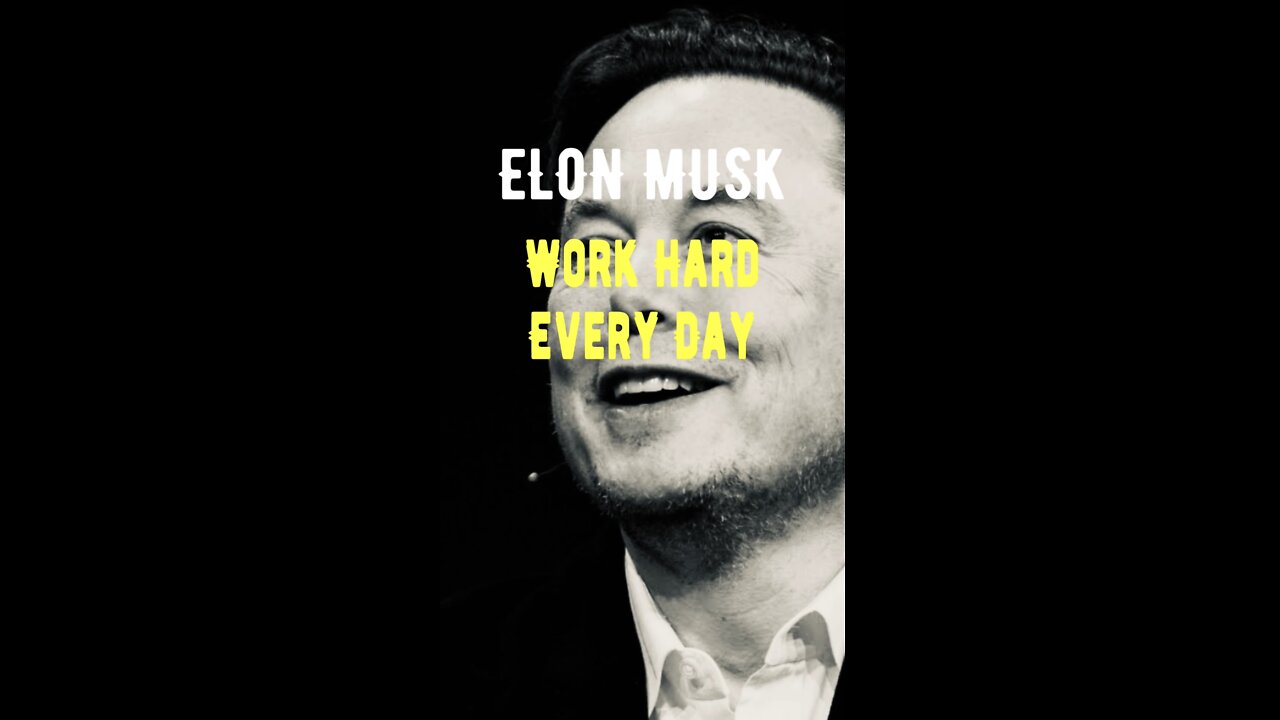 Elon - WORK HARD