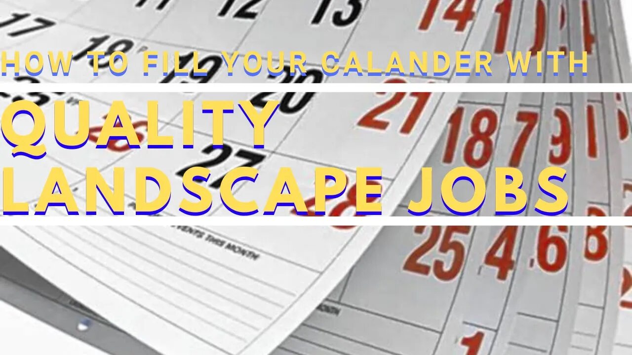 How to fill your calander with quality landscape jobs