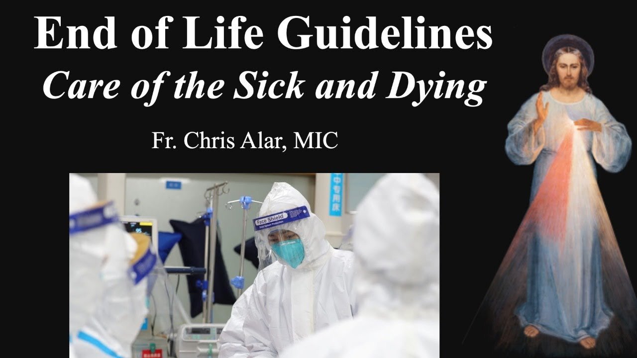 Explaining the Faith - End of Life Guidelines: Care of the Sick and Dying