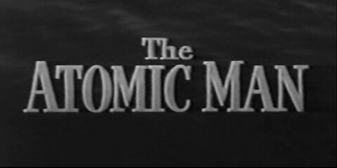 The Atomic Man (1955)