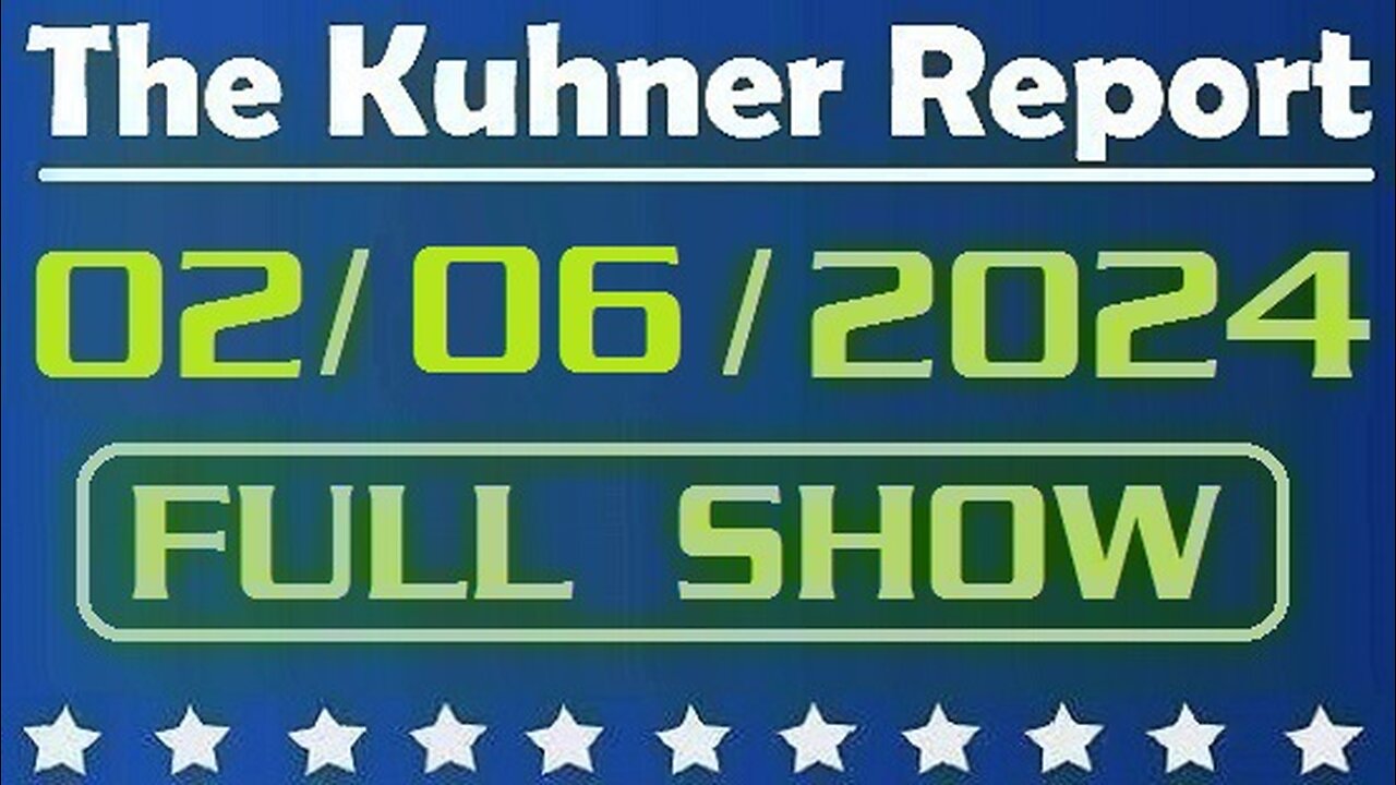 The Kuhner Report 02/06/2024 [FULL SHOW] Bipartisan border deal on brink of defeat ahead of key Senate vote