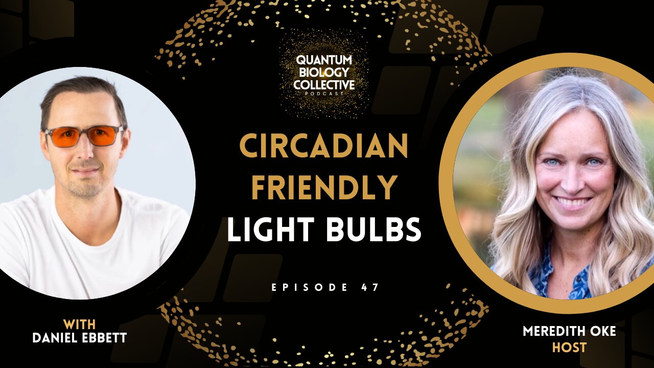 Circadian Friendly Light Bulbs with Daniel Ebbett