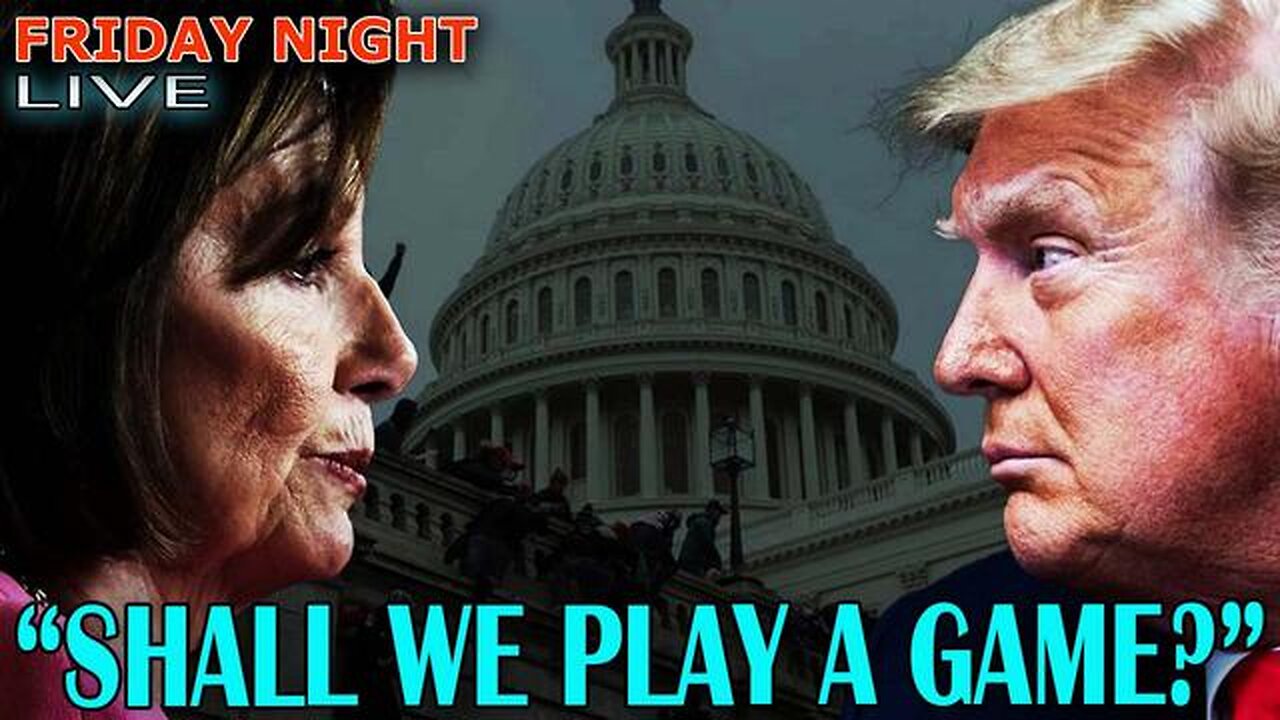 Pres Trump vs Pelosi "Shall We Play a Game"