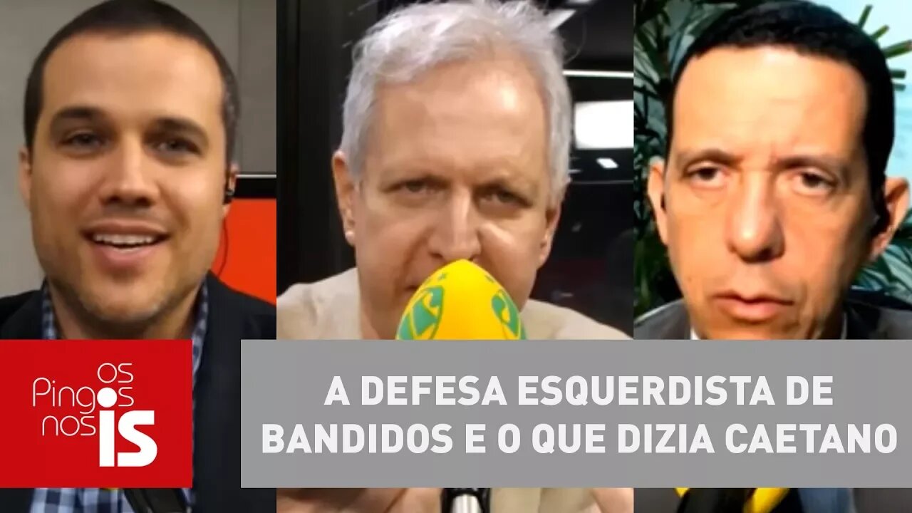 Debate: A defesa esquerdista de bandidos e o que dizia Caetano