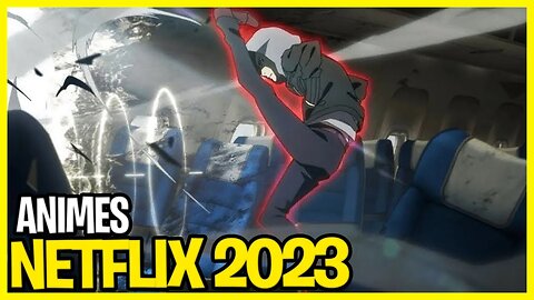 11 novos animes da Netflix 2023 - Que você não pode perder