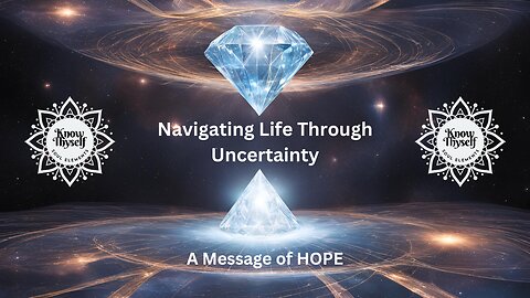 Navigating Life Through Uncertainty - A Message of HOPE