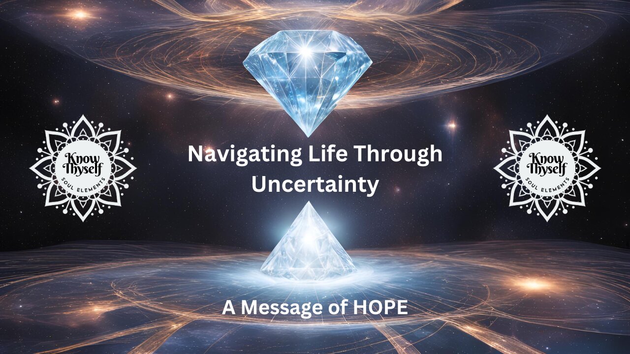 Navigating Life Through Uncertainty - A Message of HOPE