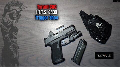 UPGRADE: Tyrant CNC I.T.T.S. G43X Trigger Shoe on PSA Dagger Micro