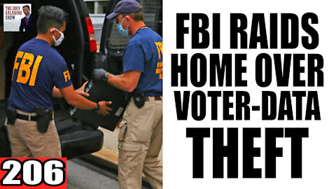 206. FBI Raids Home over Voter-Data THEFT