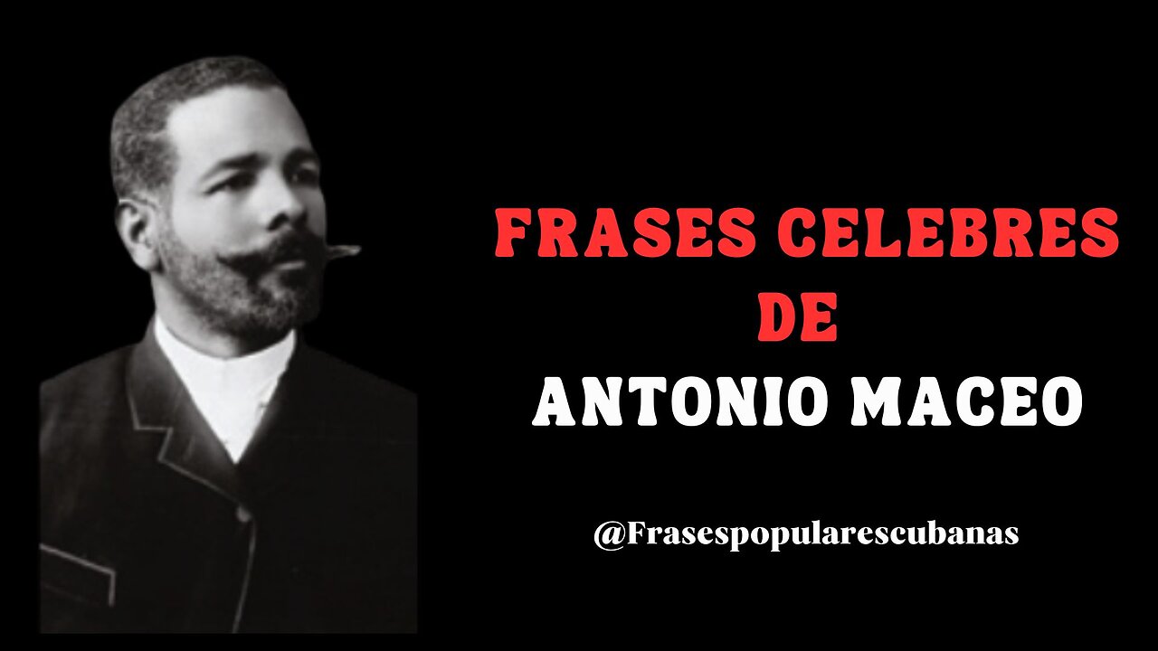 Frases Celebres de Antonio Maceo