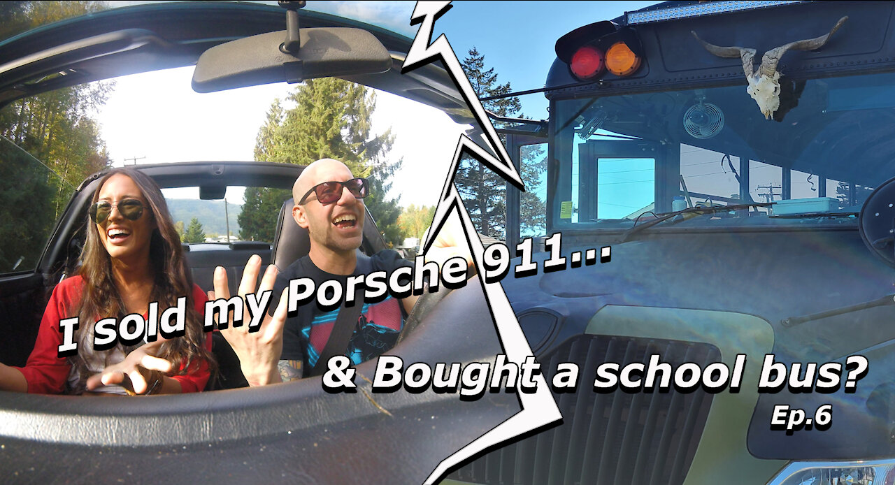 I Sold my Porsche 911 and Bought a School Bus Ep6