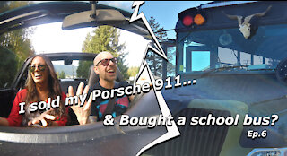 I Sold my Porsche 911 and Bought a School Bus Ep6