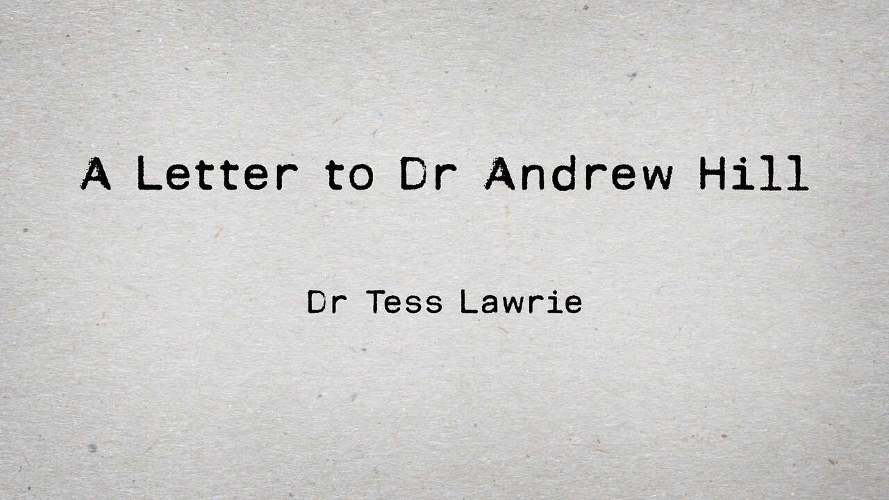 A Letter to Dr Andrew Hill | Dr Tess Lawrie | Oracle Films