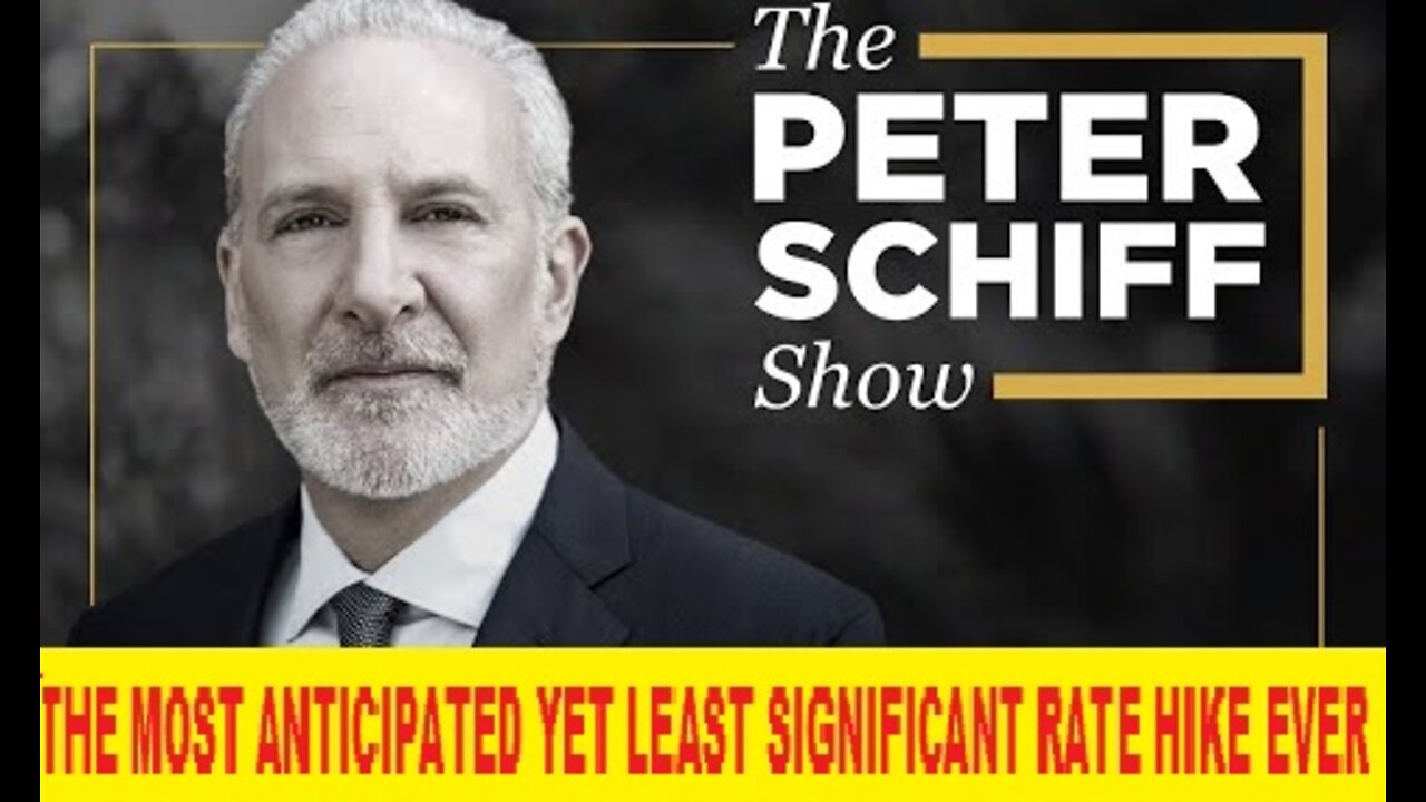 Peter Schiff: The Most Anticipated Yet Least Significant Rate Hike Ever | Fox News Shows 3/17/22