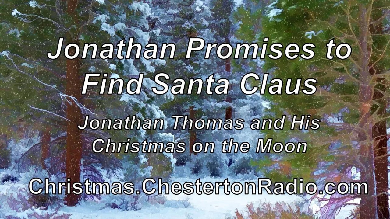 Jonathan Promises to Find Santa Claus - Jonathan Thomas and his Christmas on the Moon - Ep.2