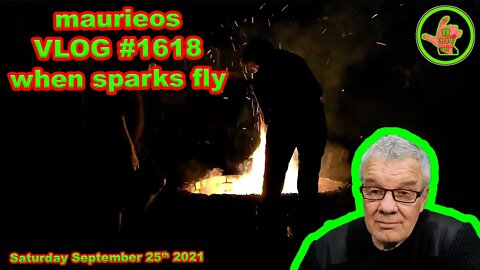 maurieos VLOG #1618 when sparks fly