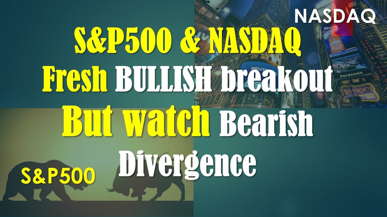 S&P500 and NASDAQ fresh BULLISH breakout but watch for BEARISH Divergence