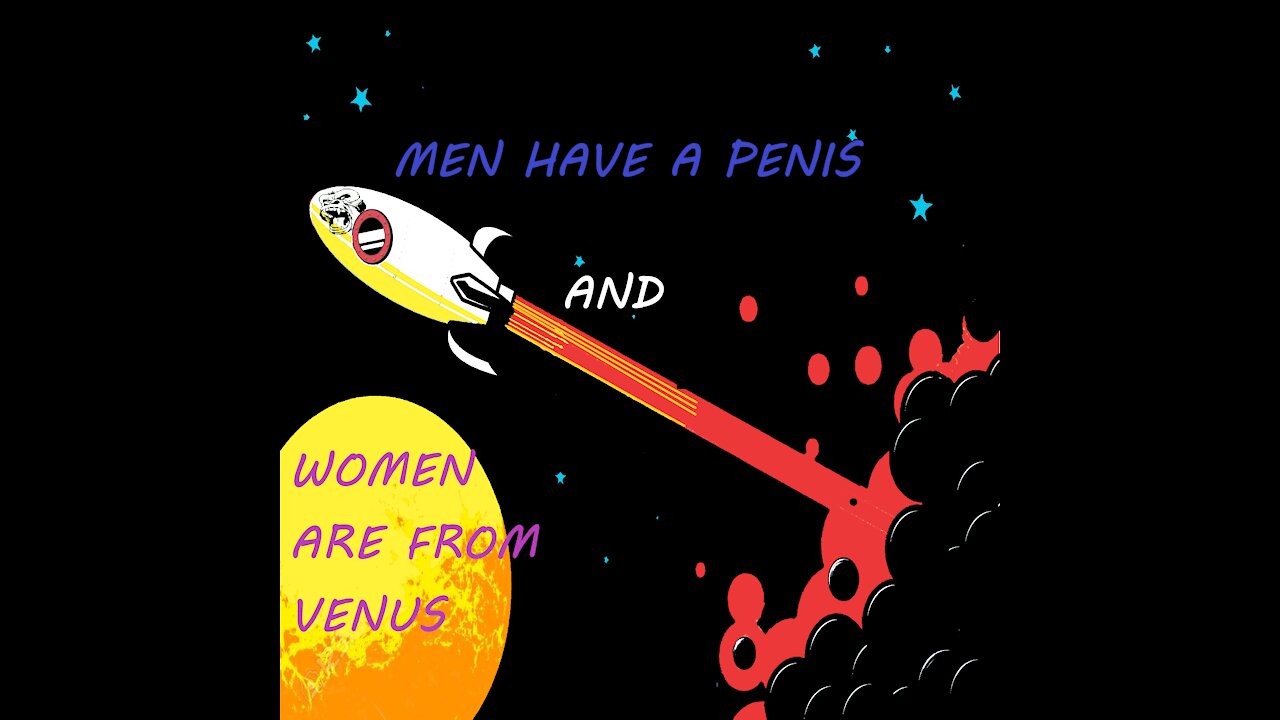 Men have a Penis and Women are from Venus ep10