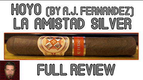 HOYO (by A.J. Fernandez) La Amistad Silver (Full Review) - Should I Smoke This