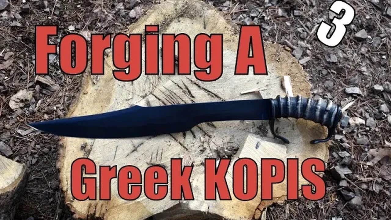 Forging a greek kopis inspired sword part 3 FINISHED!!