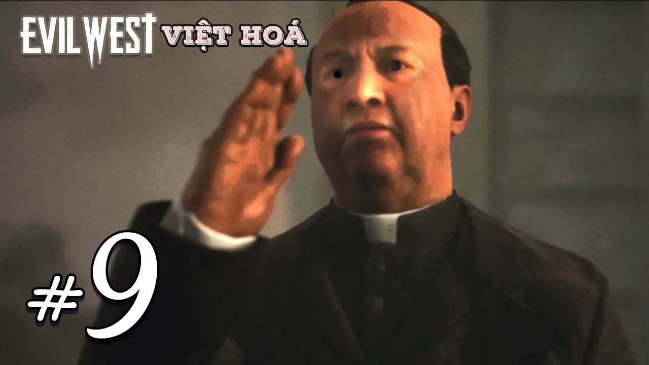 Người Hùng Của Nhân Dân | Evil West Việt Hoá #9