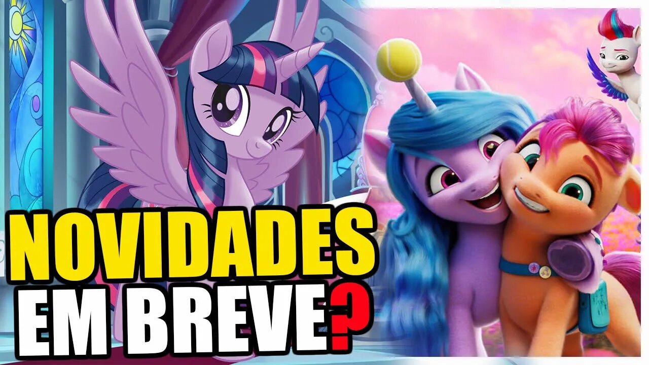 Podemos ter GRANDES NOVIDADES de MY LITTLE PONY em breve! (MLP G5)