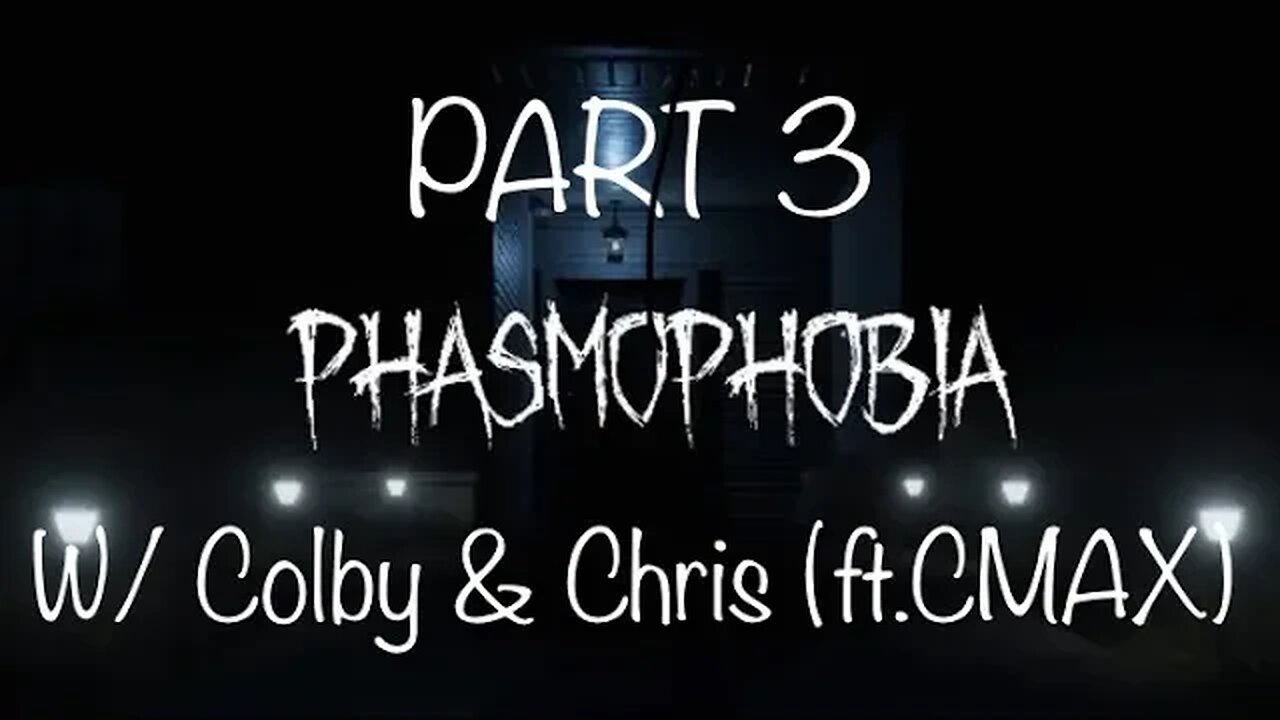 COLBY DIED😭(Phasmaphobia) w/Colby & Chris(ft.CMAX) pt.3