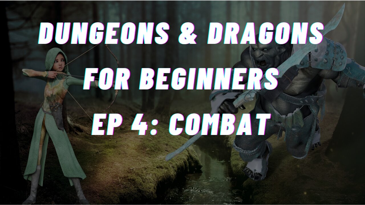 Dungeons & Dragons for Beginners - Episode 4 (Combat)