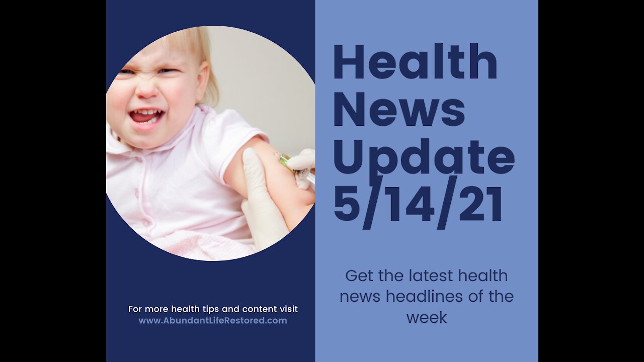 Health News Update - May 14, 2021