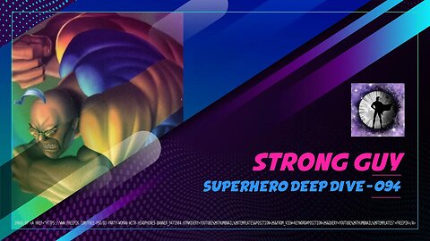 Strong Guy - Superhero Deep Dive 094