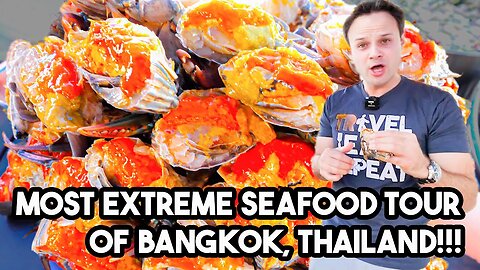 Most EXTREME Seafood Tour of Bangkok, Thailand (INSANE), 18 Hours of Eating Thai Street Seafood!!!